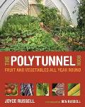 The Polytunnel Book: Fruit and Vegetables All Year Round