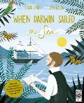 When Darwin Sailed the Sea Uncover How Darwins Revolutionary Ideas Helped Change the World