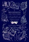 Whisperers & Other Stories A Lifetime of the Supernatural