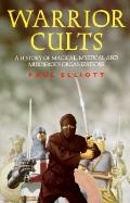 Warrior Cults A History Of Magical Myst