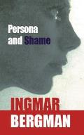 Persona & Shame The Screenplays of Ingmar Bergman