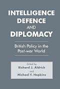 Intelligence, Defence and Diplomacy: British Policy in the Post-War World