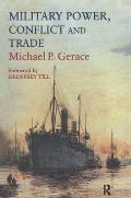 Military Power, Conflict and Trade: Military Spending, International Commerce and Great Power Rivalry