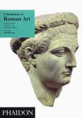 Handbook Of Roman Art A Survey Of The Visual