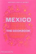 Mexico: The Cookbook