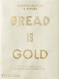 Bread is Gold How Chefs Turn Ordinary Ingredients into Extraordinary Meals