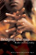 Bridging the Gap: Reader Ministry Today