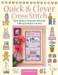 Quick & Clever Cross Stitch: 8 Sampler Templates with Over 1,000 Pick-And-Mix Motifs