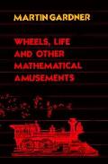 Wheels Life & Other Mathematical Amuseme
