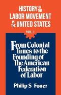History Of The Labor Movement Volume 1
