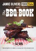 Jamie's Food Tube the BBQ Book: The Ultimate 50 Recipes to Change the Way You Barbecue