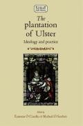The Plantation of Ulster: Ideology and Practice