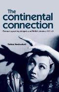The Continental Connection: German-Speaking ?migr?s and British Cinema, 1927-45