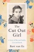 Cut Out Girl A Story of War & Family Lost & Found
