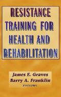 Resistance Training for Health & Rehabilitation