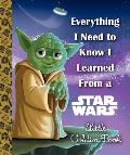 Everything I Need to Know I Learned from a Star Wars Little Golden Book Star Wars
