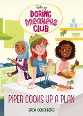 Daring Dreamers Club #2: Piper Cooks Up a Plan (Disney: Daring Dreamers Club)