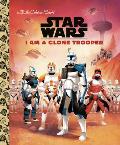 I Am a Clone Trooper Star Wars