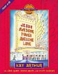 Jesus-Awesome Power, Awesome Love: John 11-16