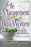 Life Management for Busy Women Living Out Gods Plan with Passion & Purpose
