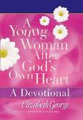 Young Woman After Gods Own Heart A Devotional