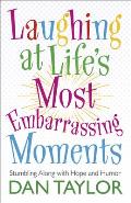 Laughing at Life's Most Embarrassing Moments