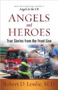 Angels & Heroes True Stories from the Front Line