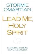 Lead Me Holy Spirit Walking in the Power of His Presence