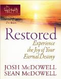 Restored: Experience the Joy of Your Eternal Destiny (Unshakable Truth? Journey Growth Guides)