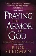 Praying the Armor of God Trusting God to Protect You & the People You Love