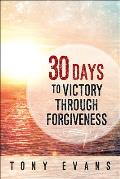 30 Days to Victory Through Forgiveness