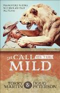The Call of the Mild: Misadventures in Africa, Hollywood, and Other Wild Places