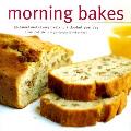 Morning Bakes 30 Sweet & Savory Treats T