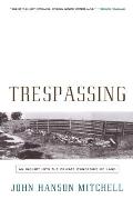 Trespassing: An Inquiry Into the Private Ownership of Land