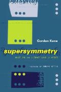 Supersymmetry Unveiling the Ultimate Laws of Nature
