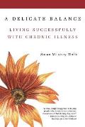 Delicate Balance Living Successfully with Chronic Illness