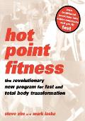 Hot Point Fitness: The Revolutionary New Program for Fast and Total Body Transformation
