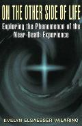 On the Other Side of Life Exploring the Phenomenon of the Near Death Experience