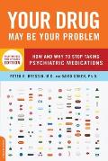 Your Drug May Be Your Problem How & Why to Stop Taking Psychiatric Medications