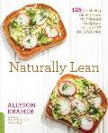 Naturally Lean 125 Nourishing Gluten Free Plant Based Recipes All Under 300 Calories