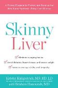 Skinny Liver A Proven Program to Prevent & Reverse the New Silent Epidemic Fatty Liver Disease