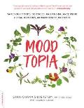 Moodtopia Tame Your Moods De Stress & Find Balance Using Herbal Remedies Aromatherapy & More
