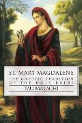 St Mary Magdalene The Gnostic Tradition of the Holy Bible