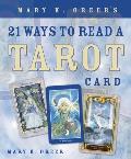 Mary K Greers 21 Ways to Read a Tarot Card