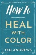 How to Heal with Color