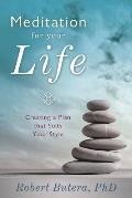 Meditation for Your Life Creating a Plan That Suits Your Style