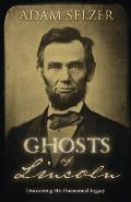 Ghosts of Lincoln Discovering His Paranormal Legacy