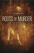 Roots of Murder: A Novel of Suspense