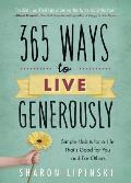 365 Ways to Live Generously Simple Habits for a Life Thats Good for You & for Others