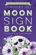 Llewellyns 2021 Moon Sign Book Plan Your Life by the Cycles of the Moon
